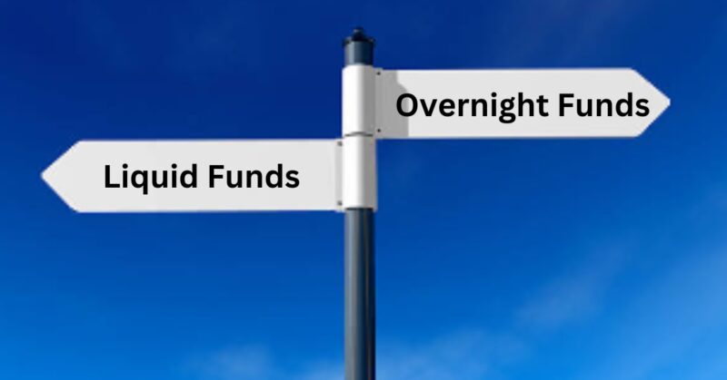 Liquid Funds Vs Overnight Funds Difference