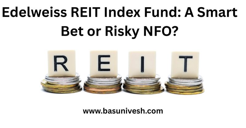 Edelweiss REIT Index Fund review